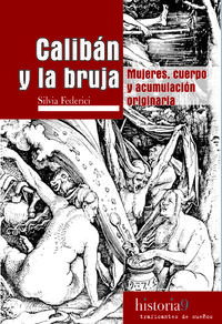Caliban y la bruja. Mujeres cuerpo y acumulacion originaria 2a Edicion portada completa Lecturas Recomendadas