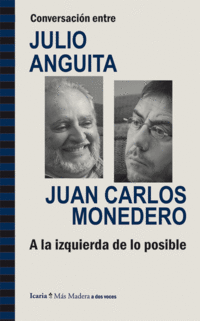 Libros marxistas, anarquistas, comunistas, etc, a recomendar - Página 3 Conversacion-entre-JULIO-ANGUITA-y-JUAN-CARLOS-MONEDERO_portada_completa