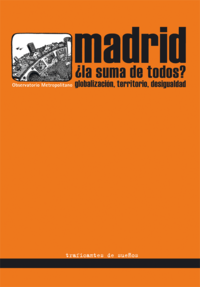 madrid_la_suma_de_todos_globalizacion_territorio_desigualdad_portada_completa