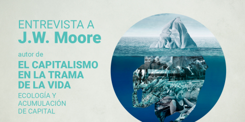 Traficantes de Sueños publica El capitalismo en la trama de la vida, un ensayo de Jason W. Moore en el que conecta las distintas crisis que confluyen en el siglo XXI.