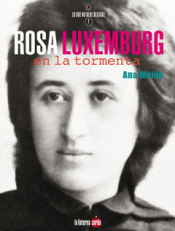 Imagen de cubierta: ROSA LUXEMBURG, EN LA TORMENTA
