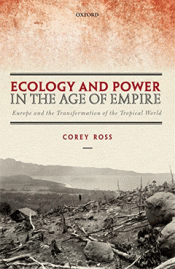 ECOLOGY AND POWER IN THE AGE OF EMPIRE Imagen de cubierta: ECOLOGY AND POWER IN THE AGE OF EMPIRE
