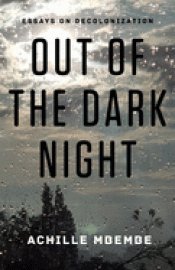 Imagen de cubierta: OUT OF THE DARK NIGHT: ESSAYS ON DECOLONIZATION