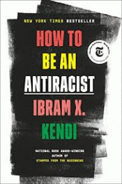 HOW TO BE AN ANTIRACIST Imagen de cubierta: HOW TO BE AN ANTIRACIST