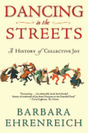 Imagen de cubierta: DANCING IN THE STREETS: A HISTORY OF COLLECTIVE JOY