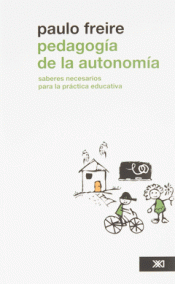 PEDAGOGIA DE LA AUTONOMÍA Imagen de cubierta: PEDAGOGIA DE LA AUTONOMÍA