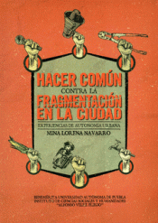 Imagen de cubierta: HACER COMÚN CONTRA LA FRAGMENTACIÓN EN LA CIUDAD