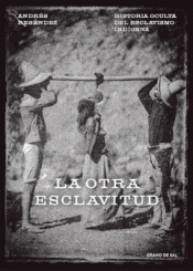 LA OTRA ESCLAVITUD Imagen de cubierta: LA OTRA ESCLAVITUD
