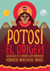 POTOSÍ, EL ORIGEN Imagen de cubierta: POTOSÍ, EL ORIGEN