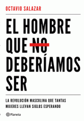 EL HOMBRE QUE NO DEBERÍAMOS SER Imagen de cubierta: EL HOMBRE QUE NO DEBERÍAMOS SER