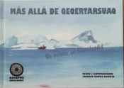 MAS ALLÁ DE QEQERTARSUAQ Imagen de cubierta: MAS ALLÁ DE QEQERTARSUAQ