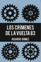 LOS CRÍMENES DE LA VUELTA 83 Imagen de cubierta: LOS CRÍMENES DE LA VUELTA 83
