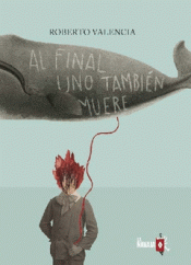 AL FINAL UNO TAMBIÉN MUERE Imagen de cubierta: AL FINAL UNO TAMBIÉN MUERE