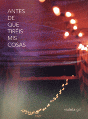 ANTES DE QUE TIREIS MIS COSAS Imagen de cubierta: ANTES DE QUE TIREIS MIS COSAS