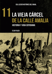 LA VIEJA CÁRCEL DE LA CALLE AMALIA Imagen de cubierta: LA VIEJA CÁRCEL DE LA CALLE AMALIA