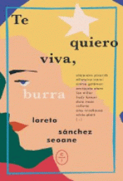 TE QUIERO VIVA, BURRA Imagen de cubierta: TE QUIERO VIVA, BURRA