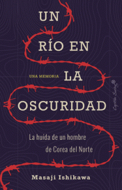 UN RIO EN LA OSCURIDAD Imagen de cubierta: UN RIO EN LA OSCURIDAD