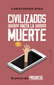 CIVILIZADOS HASTA LA MUERTE Imagen de cubierta: CIVILIZADOS HASTA LA MUERTE