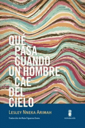 QUÉ PASA CUANDO UN HOMBRE CAE DEL CIELO Imagen de cubierta: QUÉ PASA CUANDO UN HOMBRE CAE DEL CIELO