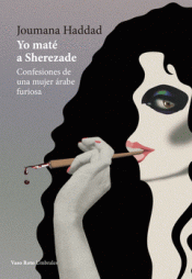 YO MATÉ A SHEREZADE Imagen de cubierta: YO MATÉ A SHEREZADE