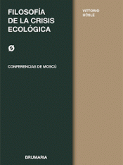 FILOSOFÍA DE LA CRISIS ECOLÓGICA Imagen de cubierta: FILOSOFÍA DE LA CRISIS ECOLÓGICA