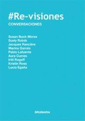 #RE-VISIONES. CONVERSACIONES / #RE-VISIONES. CONVERSATIONS Imagen de cubierta: #RE-VISIONES. CONVERSACIONES / #RE-VISIONES. CONVERSATIONS