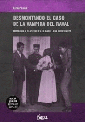 Imagen de cubierta: DESMONTANDO EL CASO DE LA VAMPIRA DEL RAVAL