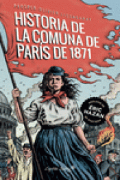 Imagen de cubierta: LA HISTORIA DE LA COMUNA DE PARÍS DE 1871
