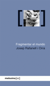 FRAGMENTAR EL MUNDO Imagen de cubierta: FRAGMENTAR EL MUNDO