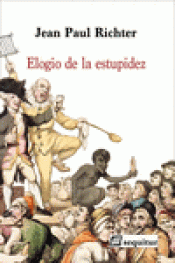ELOGIO DE LA ESTUPIDEZ Imagen de cubierta: ELOGIO DE LA ESTUPIDEZ
