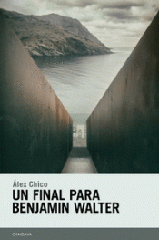 UN FINAL PARA BENJAMIN WALTER Imagen de cubierta: UN FINAL PARA BENJAMIN WALTER