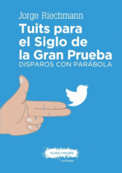 Imagen de cubierta: TUITS PARA EL SIGLO DE LA GRAN PRUEBA