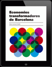 ECONOMIES TRANSFORMADORES DE BARCELONA Imagen de cubierta: ECONOMIES TRANSFORMADORES DE BARCELONA