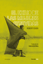 EL EXILIO DE LAS MUJERES ATREVIDAS Imagen de cubierta: EL EXILIO DE LAS MUJERES ATREVIDAS