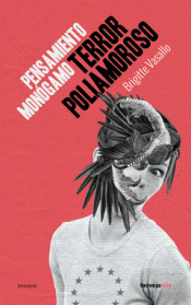 PENSAMIENTO MONÓGAMO, TERROR POLIAMOROSO Imagen de cubierta: PENSAMIENTO MONÓGAMO, TERROR POLIAMOROSO