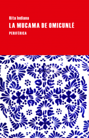 LA MUCAMA DE OMICUNLÉ Imagen de cubierta: LA MUCAMA DE OMICUNLÉ