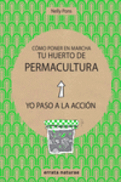 CÓMO PONER EN MARCHA TU HUERTO DE PERMACULTURA Imagen de cubierta: CÓMO PONER EN MARCHA TU HUERTO DE PERMACULTURA