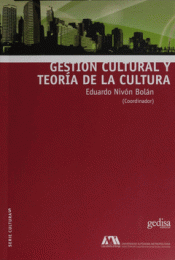 GESTIÓN CULTURAL Y TEORÍA DE LA CULTURA Imagen de cubierta: GESTIÓN CULTURAL Y TEORÍA DE LA CULTURA