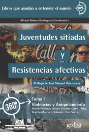 JUVENTUDES SITIADAS Y RESISTENCIAS AFECTIVAS TOMO I Imagen de cubierta: JUVENTUDES SITIADAS Y RESISTENCIAS AFECTIVAS TOMO I