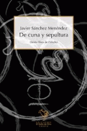 DE CUNA Y SEPULTURA Imagen de cubierta: DE CUNA Y SEPULTURA