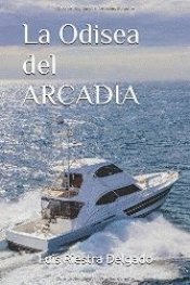 LA ODISEA DEL ARCADIA Imagen de cubierta: LA ODISEA DEL ARCADIA