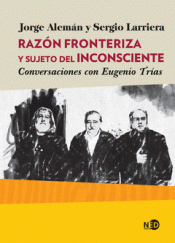RAZÓN FRONTERIZA Y SUJETO DEL INCONSCIENTE Imagen de cubierta: RAZÓN FRONTERIZA Y SUJETO DEL INCONSCIENTE