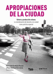 APROPIACIÓN DE LA CIUDAD Imagen de cubierta: APROPIACIÓN DE LA CIUDAD