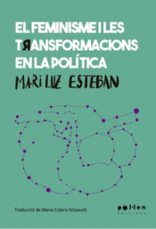EL FEMINISME I LES TRANSFORMACIONS EN LA POLÍTICA Imagen de cubierta: EL FEMINISME I LES TRANSFORMACIONS EN LA POLÍTICA