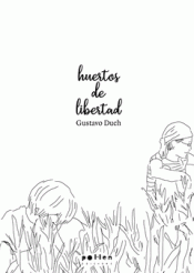 HUERTOS DE LIBERTAD Imagen de cubierta: HUERTOS DE LIBERTAD
