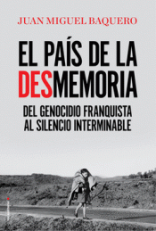 EL PAÍS DE LA DESMEMORIA Imagen de cubierta: EL PAÍS DE LA DESMEMORIA