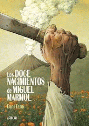LOS DOCE NACIMIENTOS DE MIGUEL MÁRMOL Imagen de cubierta: LOS DOCE NACIMIENTOS DE MIGUEL MÁRMOL