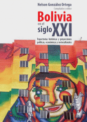 BOLIVIA EN EL SIGLO XXI Imagen de cubierta: BOLIVIA EN EL SIGLO XXI
