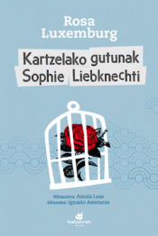 KARTZELAKO GUTUNAK SOPHIE LIEBKNECHTI Imagen de cubierta: KARTZELAKO GUTUNAK SOPHIE LIEBKNECHTI