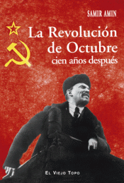 LA REVOLUCIÓN DE OCTUBRE CIEN AÑOS DESPUÉS Imagen de cubierta: LA REVOLUCIÓN DE OCTUBRE CIEN AÑOS DESPUÉS